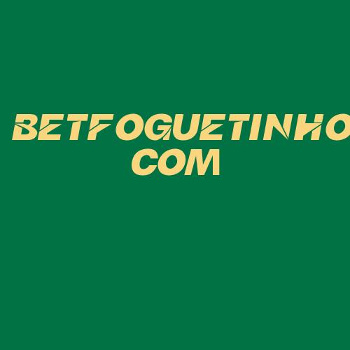 Logo da BETFOGUETINHO